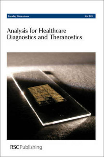 Analysis for Healthcare Diagnostics and Theranostics: Faraday Discussions No 149 - Faraday Discussions - Royal Society of Chemistry - Bücher - Royal Society of Chemistry - 9781849732345 - 3. Februar 2011