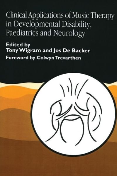 Cover for Jos De Backer · Clinical Applications of Music Therapy in Developmental Disability, Paediatrics and Neurology (Paperback Bog) (1999)
