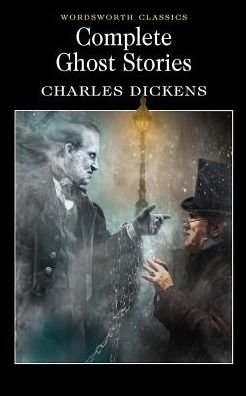Cover for Charles Dickens · Complete Ghost Stories - Wordsworth Classics (Paperback Bog) [New edition] (1997)