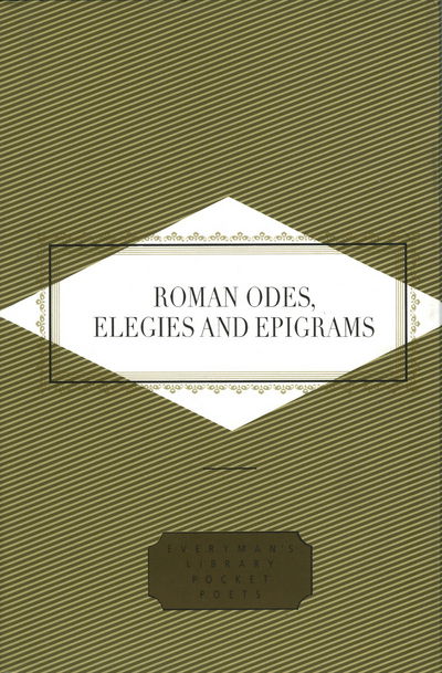 Cover for Roman Odes Elegies  Epigrams · Roman Odes, Elegies &amp; Epigrams - Everyman's Library POCKET POETS (Gebundenes Buch) (1997)