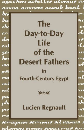 Cover for Lucien Regnault · The Day-to-Day Life of the Desert Fathers In Fourth-Century Egypt (Taschenbuch) (2002)