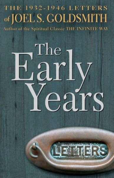 Cover for Joel S. Goldsmith · The Early Years (The 1932-1946 Letters) (Paperback Book) (2018)