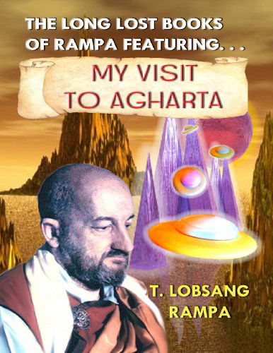 Cover for T Lobsang Rampa · My Visit to Agharta: the Long Lost Books of Rampa (Paperback Book) (2012)