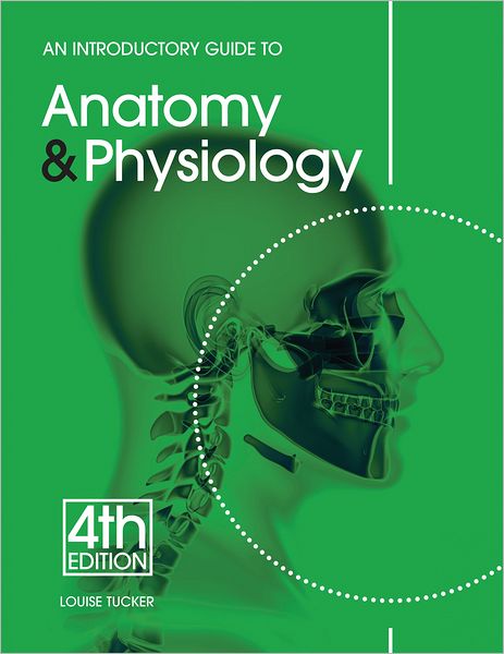 Cover for Louise Tucker · An Introductory Guide to Anatomy &amp; Physiology (Paperback Book) [5 Revised edition] (2011)