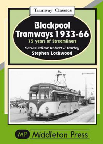 Cover for Stephen Lockwood · Blackpool Tramways: 75 Years of Streamliners - Tramways (Hardcover Book) (2008)