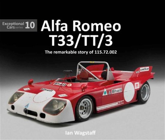 Cover for Ian Wagstaff · Alfa Romeo T33/TT/3: The remarkable history of 115.72.002 - Exceptional Cars (Gebundenes Buch) (2020)