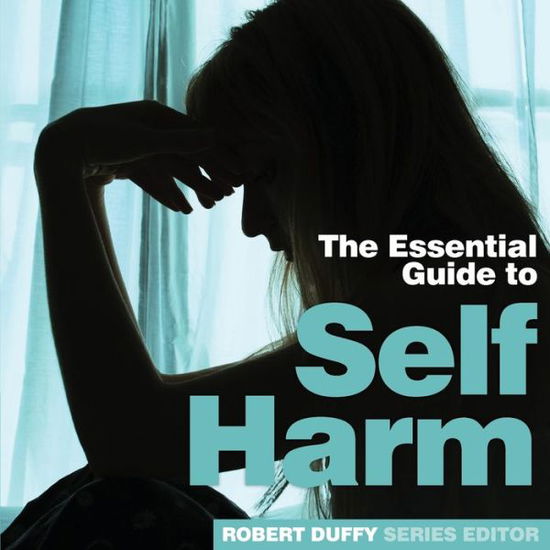 Cover for Robert Duffy · Self Harm: The Essential Guide (Paperback Book) (2020)