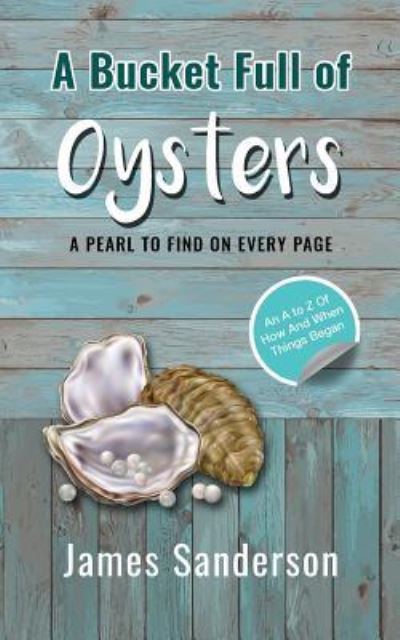 Cover for James Sanderson · A Bucket Full of Oysters (Paperback Book) (2018)