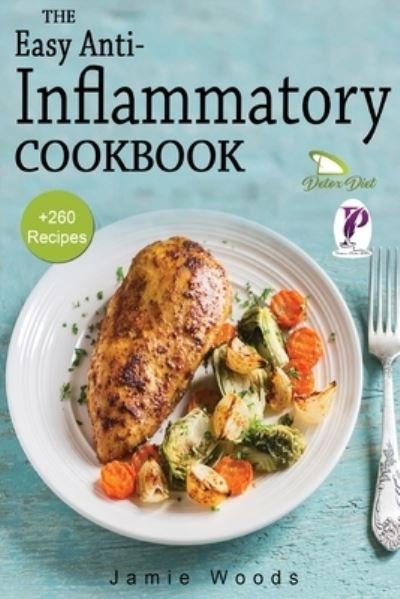 Cover for Jamie Woods · The Easy Anti-inflammatory Cookbook: +26 (Paperback Book) (2021)