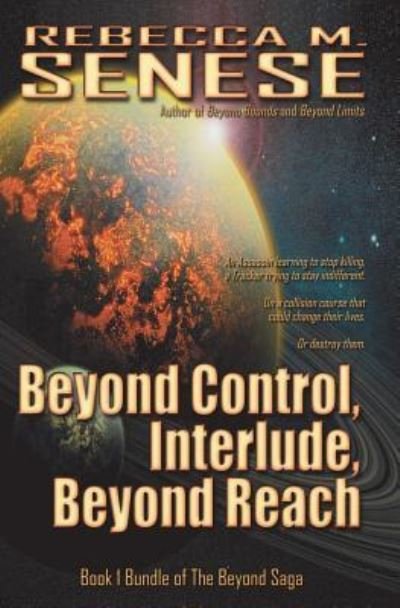 Cover for MS Rebecca M Senese · Beyond Control, Interlude, Beyond Reach (Paperback Book) (2018)