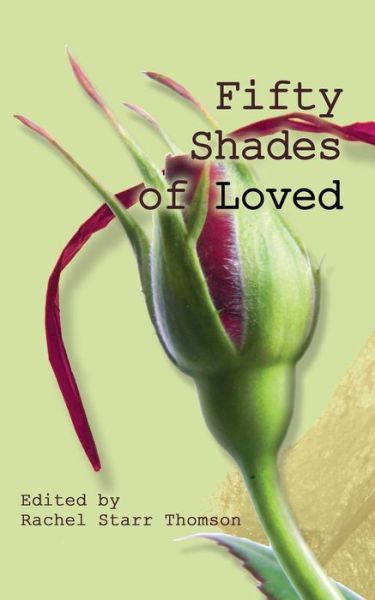 Cover for Rachel Starr Thomson · Fifty Shades of Loved (Paperback Book) (2014)