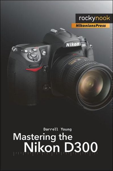 Cover for Darrell Young · Mastering the Nikon D300 (Bok) (2008)