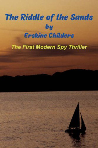 The Riddle of the Sands - Erskine Childers - Kirjat - Fireship Press - 9781934757345 - tiistai 24. kesäkuuta 2008