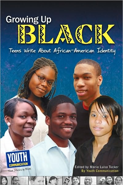 Cover for Maria Luisa Tucker · Growing Up Black: Teens Write About African-american Identity (Paperback Book) (2010)