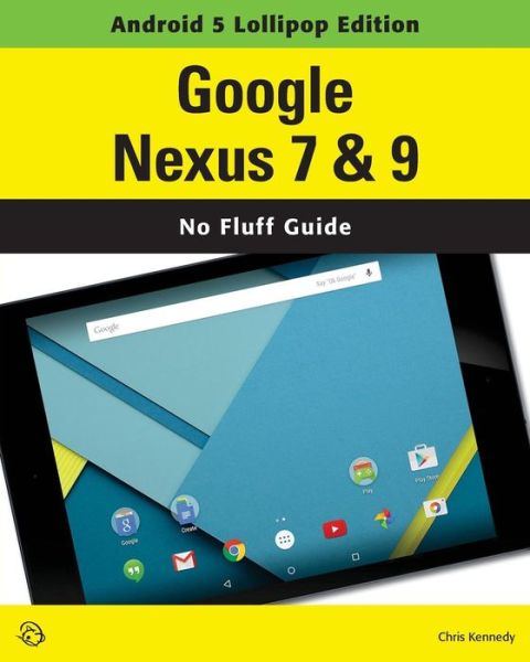 Cover for Chris Kennedy · Google Nexus 7 &amp; 9 (Paperback Book) [Android 5 Lollipop edition] (2014)