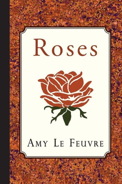 Cover for Amy Le Feuvre · Roses (Paperback Book) (2015)