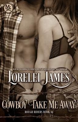 Cover for Lorelei James · Cowboy Take Me Away (Paperback Book) (2017)