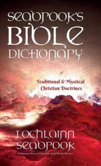 Cover for Lochlainn Seabrook · Seabrook's Bible Dictionary of Traditional and Mystical Christian Doctrines (Hardcover bog) (2016)