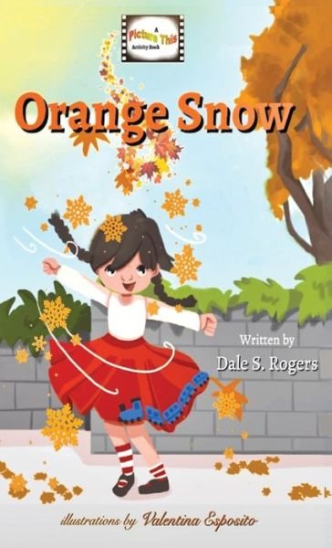 Cover for Dale S Rogers · Orange Snow (Hardcover Book) (2020)