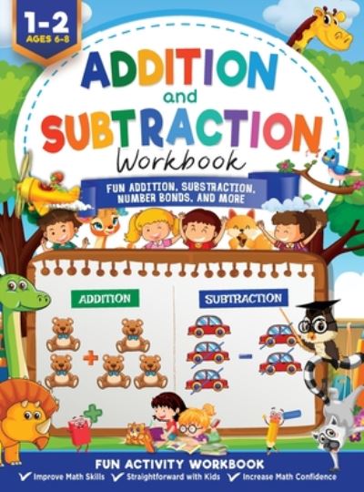 Cover for Jennifer Trace · Addition and Subtraction Workbook: 101 Pages of Fun Addition, Subtraction, Number Bond, and More Ages 6 to 8, 1st &amp; 2nd Grade Math (Gebundenes Buch) (2020)