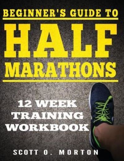 Cover for Scott O Morton · Beginner's Guide to Half Marathons (Paperback Bog) (2018)