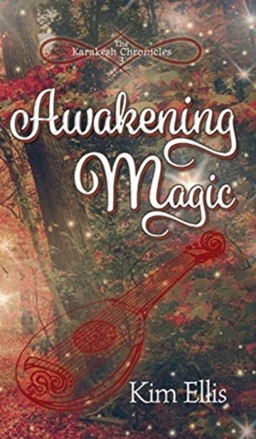 Cover for Kim Ellis · Awakening Magic (Hardcover Book) (2019)