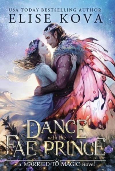 A Dance with the Fae Prince - Elise Kova - Kirjat - Silver Wing Press - 9781949694345 - torstai 19. elokuuta 2021