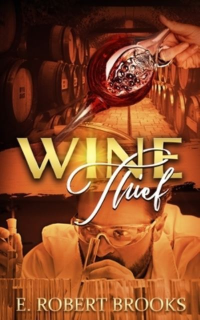 Wine Thief - E Robert Brooks - Książki - Paperback Press - 9781951772345 - 16 lipca 2020