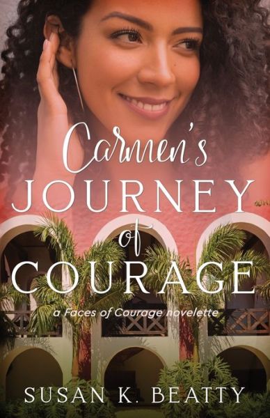 Cover for Susan K Beatty · Carmen's Journey of Courage (Paperback Book) (2021)