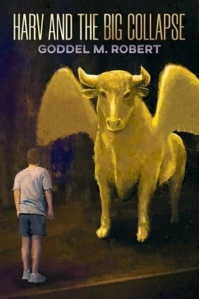 Cover for Goddel M Robert · Harv and the Big Collapse (Paperback Book) (2021)