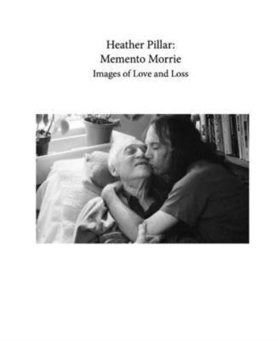 Cover for Heather Pillar · Memento Morrie: Images of Love and Loss (Hardcover Book) (2024)