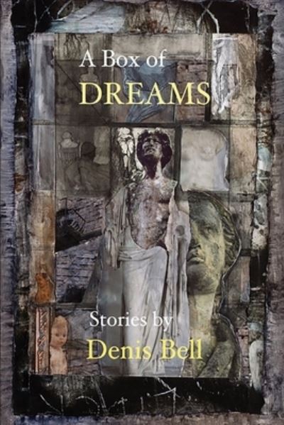 Cover for Denis Bell · Box of Dreams (Book) (2023)