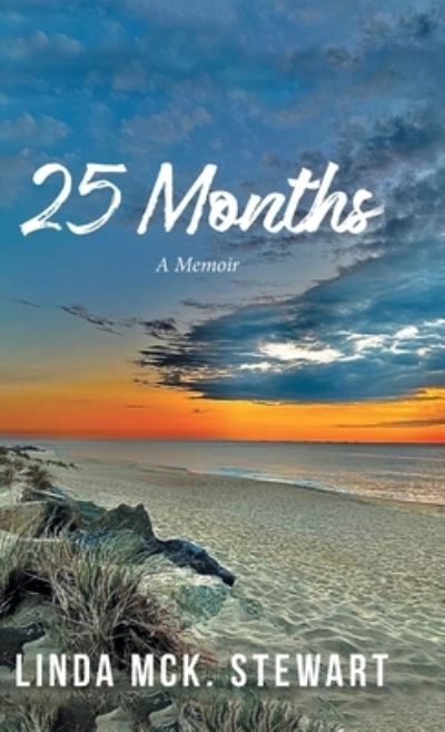 25 Months - Linda McK. Stewart - Książki - 2020 LITERARY GROUP LLC - 9781961250345 - 22 czerwca 2023