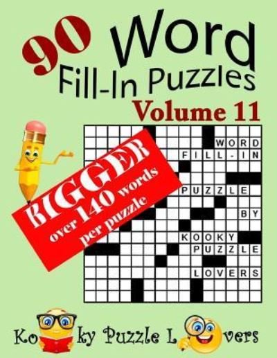 Word Fill-In Puzzles, Volume 11, 90 Puzzles, Over 140 words per puzzle - Kooky Puzzle Lovers - Bøker - Createspace Independent Publishing Platf - 9781976267345 - 9. september 2017
