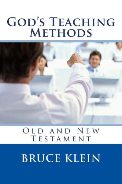Cover for Bruce a Klein Th D · God's Teaching Methods (Paperback Book) (2012)