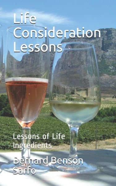 Cover for Bernard Benson Sarfo · Life Consideration Lessons : Lessons of Life Ingredients (Taschenbuch) (2017)