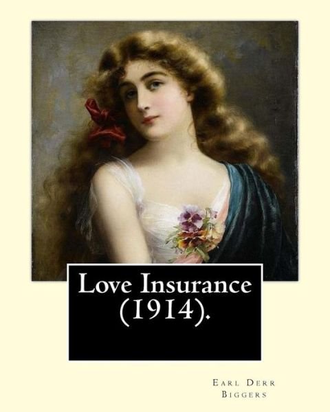 Cover for Earl Derr Biggers · Love Insurance  .  By : Earl Derr Biggers, Illustrated By : Frank Snapp . (Taschenbuch) (2018)