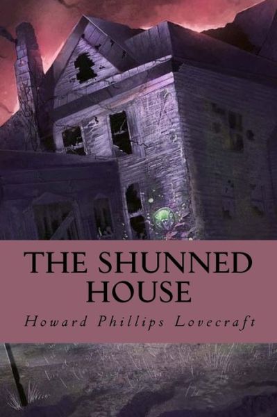 Cover for Howard Phillips Lovecraft · The Shunned House (Paperback Bog) (2018)