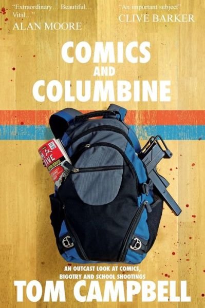 Cover for Campbell, Tom (Charles Sturt University Australia) · Comics and Columbine: An outcast look at comics, bigotry and school shootings (Paperback Book) (2018)