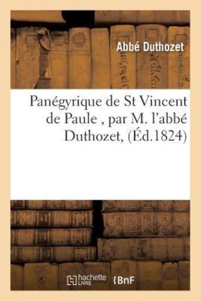 Cover for Duthozet · Panegyrique de St Vincent de Paule, Par M. l'Abbe Duthozet, (Paperback Bog) (2016)