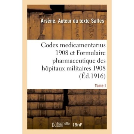 Cover for Arsène Salles · Etude Comparee Du Codex Medicamentarius 1908 (Paperback Book) (2018)