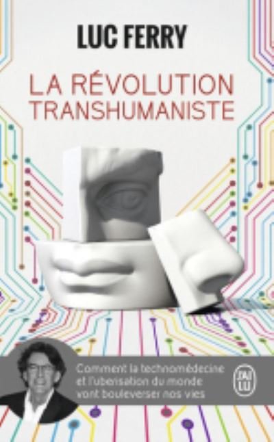 La revolution transhumaniste - Luc Ferry - Books - J'ai lu - 9782290137345 - April 12, 2017