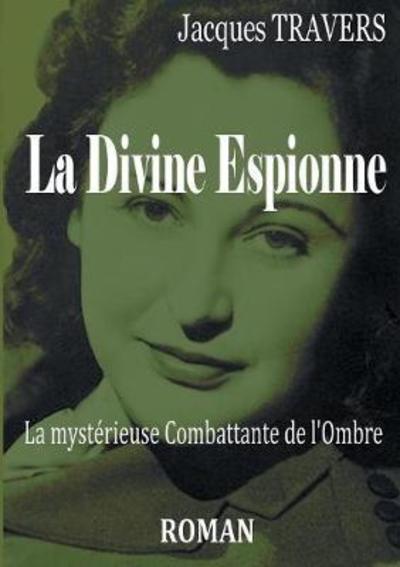 Cover for Travers · La Divine Espionne (Book) (2018)