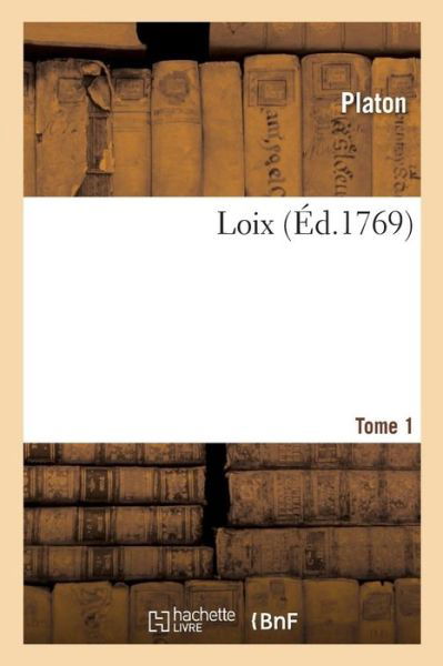 Loix. Tome 1 - Platon - Libros - Hachette Livre - BNF - 9782329246345 - 2019