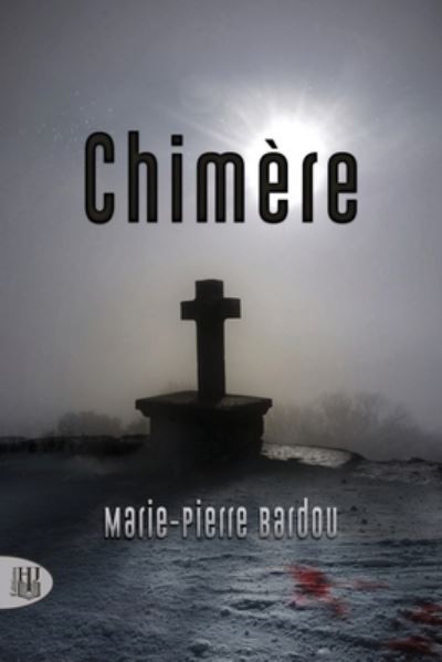 Chimere - Marie-Pierre Bardou - Livres - Editions Helene Jacob - 9782370116345 - 25 juin 2018