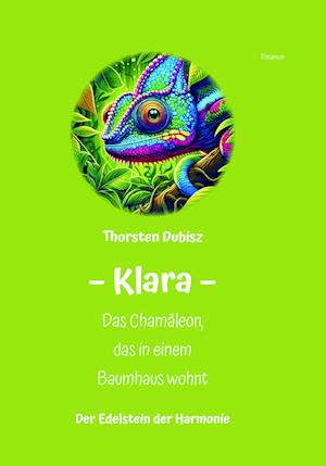 Cover for Thorsten Dubisz · Klara – Das Chamäleon, das in einem Baumhaus wohnt (Book) (2024)