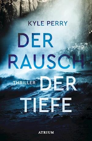 Cover for Kyle Perry · Der Rausch der Tiefe (Book) (2024)