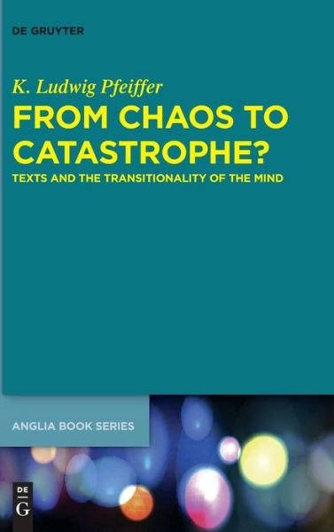 From Chaos to Catastrophe? - Pfeiffer - Bøger -  - 9783110579345 - 19. marts 2018