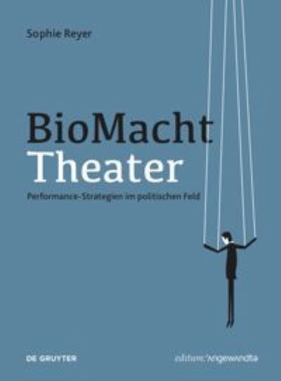 Cover for Sophie Reyer · BioMachtTheater: Performance-Strategien im politischen Feld - Edition Angewandte (Taschenbuch) (2020)