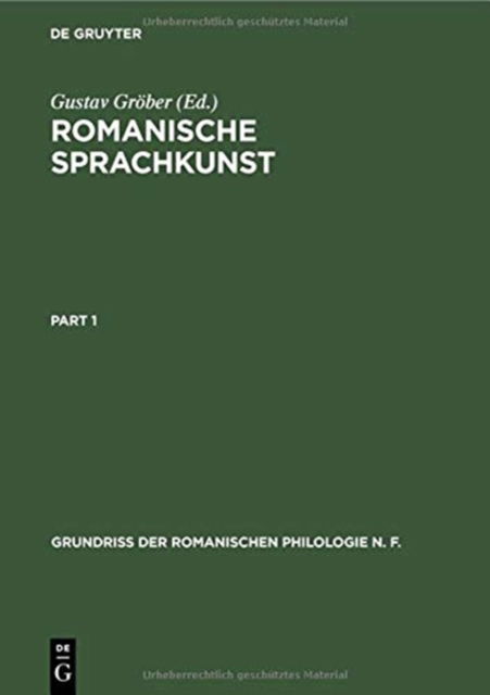 Cover for Gustav Gröber · Romanische Sprachkunst - Grundriss Der Romanischen Philologie N. F. (Hardcover Book) [Photomech. Nachr. 1902. Reprint 2019 edition] (1985)